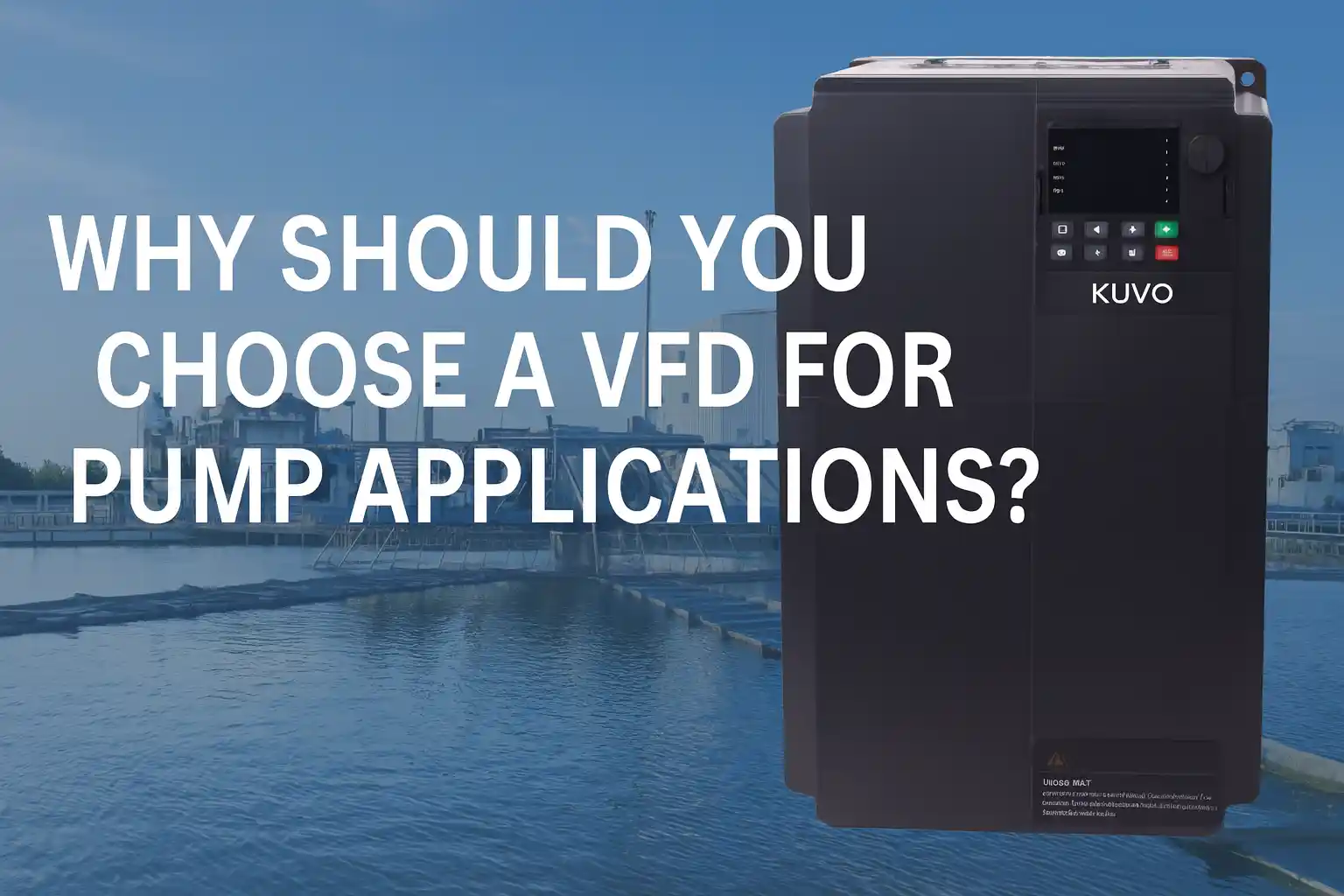 Why Should You Choose a VFD for Pump Applications?