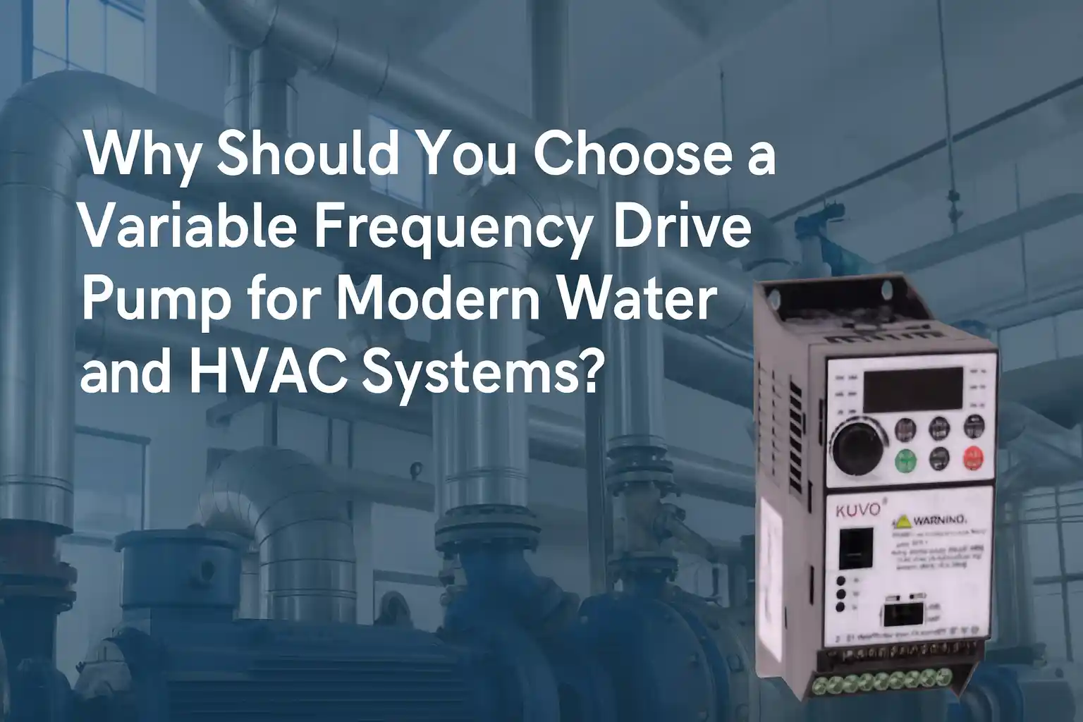 Why Should You Choose a Variable Frequency Drive (VFD) Pump for Modern Water and HVAC Systems?